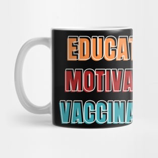 Educated motivated vaccinated Mug